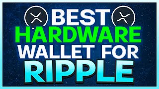 Best Crypto Hardware Wallet For Ripple XRP [upl. by Newton]