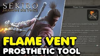 Sekiro  How To Get The FLAME VENT Prosthetic Tool In Sekiro Shadows Die Twice [upl. by Lusar304]