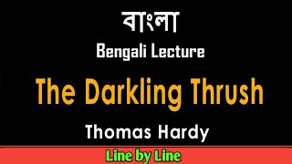 THE DARKLING THRUSH  full detailed Bengali analysis I The Darkling Thrush by Thomas Hardy [upl. by Saidnac]