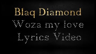 BlaqDiamondWozaMyLoveLyricsVideo2021THE LYRICS MASTER Blaq Diamond  Woza My Love Lyrics Video [upl. by Egroej]