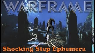 Warframe  Shocking Step Ephemera [upl. by Nnaesor]