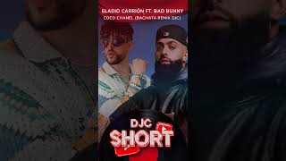 Eladio Carrión ft Bad Bunny  Coco Chanel Bachata Remix DJC Shorts [upl. by Laemsi971]