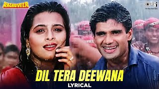 Dil Tera Deewana  Lyrical  Raghuveer  Sunil Shetty Shilpa Shirodkar  Kumar Sanu Poornima 90s [upl. by Guerra]