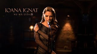 Ioana Ignat  Nu ma uita  Official Video [upl. by Strohben254]