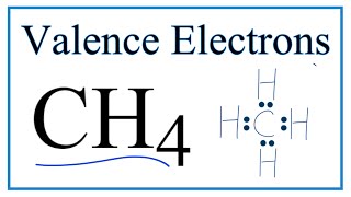 How to Find the Valence Electrons for CH4 Methane [upl. by Atterrol248]