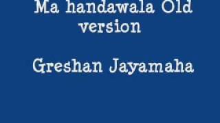 Ma handawala Greshan Jayamaha wmv [upl. by Marlie]