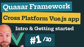 Quasar Framework Vuejs Cross Platform App 110 Introduction amp Getting Started [upl. by Laurance]