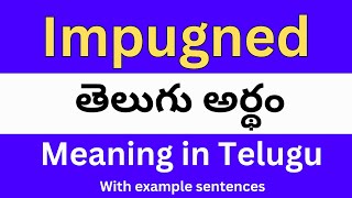 Impugned meaning in telugu with examples  Impugned తెలుగు లో అర్థం Meaning in Telugu [upl. by Azmah396]