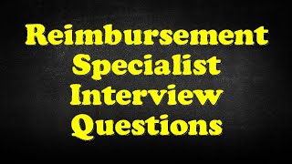 Reimbursement Specialist Interview Questions [upl. by Yahsed]