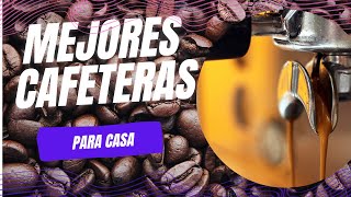 10 Mejores Cafeteras para Casa  Guía Completa [upl. by Damick182]