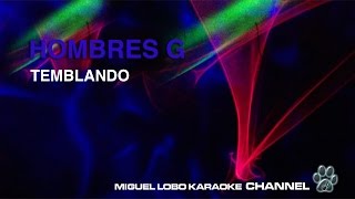 HOMBRES G  TEMBLANDO  Karaoke Channel Miguel Lobo [upl. by Annekcm]