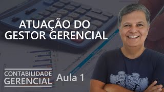 Importância conceitos e organização profissional  Contabilidade Gerencial  AULA 1 [upl. by Feetal]