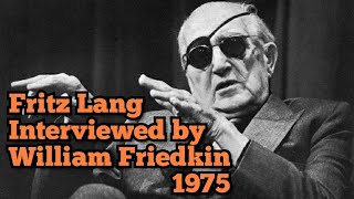 Fritz Lang Interviewed by William Friedkin 1975  sub ITA [upl. by Coplin]