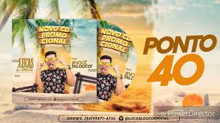 Lucas Louco  Ponto 40  Verão 2019 [upl. by Addiel458]