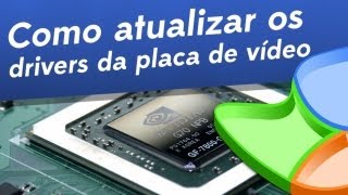 Como atualizar o driver da sua placa de vídeo Dicas  Baixaki [upl. by Nuahsal]