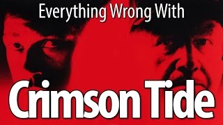 Everything Wrong With Crimson Tide In 12 Minutes Or Less [upl. by Aed567]