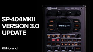 Roland SP404MKII V30 Update Overview [upl. by Sammy]