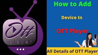 How to Add New device in OTT player [upl. by Airotciv257]