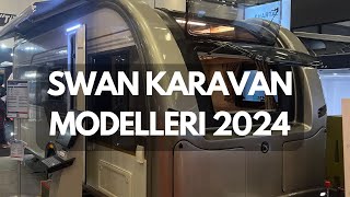 Swan Karavan Modellerini İnceledik  Dicle Fırat ve Yakut [upl. by Audrey]