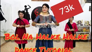 Bol Na Halke Halke  Dance Tutorial with Easy steps  Sandhya Joshi kathak semiclassical [upl. by Nahttam]