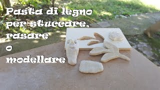 Pasta di legno per stuccare rasare o modellare [upl. by Enieledam]