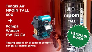 Pasang Tangki Air Lebar Kurang Dari 80 cm  Tangki MPOIN Tall 600  Pompa Wasser PW 133EA [upl. by Ahsieket240]