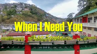 When I Need You  KARAOKE VERSION  as popularized by Leo Sayer [upl. by Greyso]