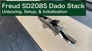 Freud SD208S Dado Stack  Unboxing Setup amp Initialization [upl. by Quincey915]