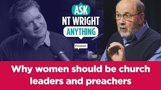 Why women should be church leaders and preachers  Ask NT Wright anything [upl. by Silvanus]