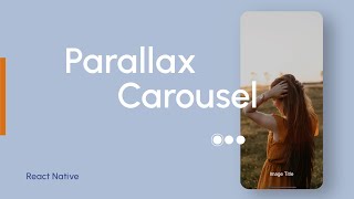 Parallax Image Carousel  React Native [upl. by Leiser]