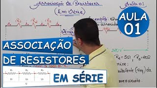 Associação de Resistores EM SÉRIE  Aula 01 [upl. by Aileve]