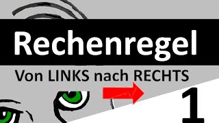 Rechenregel 1  Von Links nach Rechts  Vorrangregeln [upl. by Aivyls393]