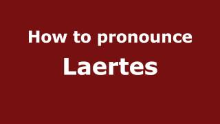 How to Pronounce Laertes  PronounceNamescom [upl. by Wiles]