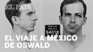 Muerte Kennedy El viaje de Oswald a México  Internacional [upl. by Carmita]