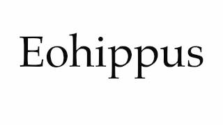 How to Pronounce Eohippus [upl. by Terrye218]