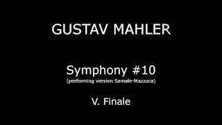 Gustav Mahler — Symphony 10 Movt V part 2 of 2 [upl. by Wheelwright]