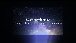 The War Is Over Lyric Video  kalley  Starlight [upl. by Gracye19]