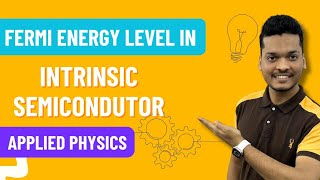 Fermi Energy Level in Intrinsic Semiconductor  Engineering Physics [upl. by Ylrrad]