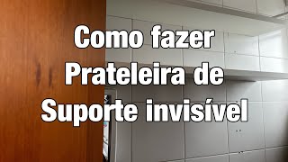 Como instalar prateleira de suporte invisível [upl. by Ayotyal596]