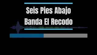 Karaoke  Seis Pies Abajo  Banda El Recodo [upl. by Salahcin505]