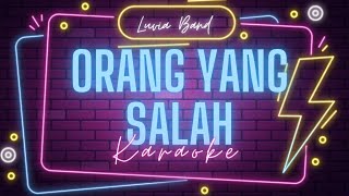 ♫ Luvia Band  Orang Yang Salah KARAOKE AKUSTIK [upl. by Ynove361]