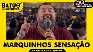 Marquinhos Sensação ao vivo na BatuQ  Bloco 2 [upl. by Iddet]