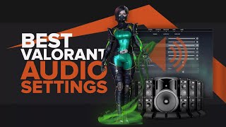 The BEST Audio Settings in Valorant [upl. by Maffa]