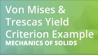 Von Mises amp Trescas Yield Criterion Example  Mechanics of Solids [upl. by Strickler68]