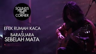 Efek Rumah Kaca x Barasuara  Sebelah Mata  Sounds From The Corner Collaboration 1 [upl. by Bowes]