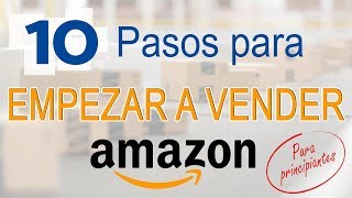 10 PASOS PARA EMPEZAR A VENDER EN AMAZON FBA  para principiantes [upl. by Ketty]