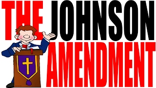 The Johnson Amendment Explained [upl. by Hapte718]