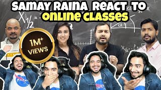 SamayRainaOfficial react to Online Classes Universe [upl. by Born]