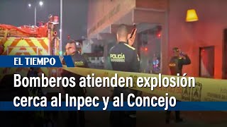 Bomberos atienden explosión en cafetería junto al Inpec cerca al Concejo de Bogotá  El Tiempo [upl. by Dennie]