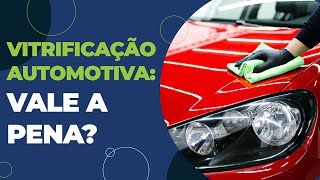 Como é feita a Vitrificação Automotiva Entenda os prós e contras do processo [upl. by Monah318]